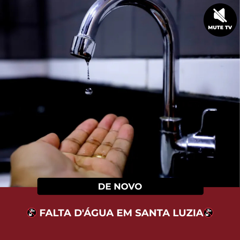 🚱 FALTA D’ÁGUA EM SANTA LUZIA 🚱