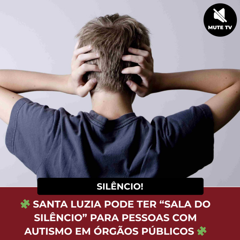 🧩 SANTA LUZIA PODE TER “SALA DO SILÊNCIO” PARA PESSOAS COM AUTISMO EM ÓRGÃOS PÚBLICOS