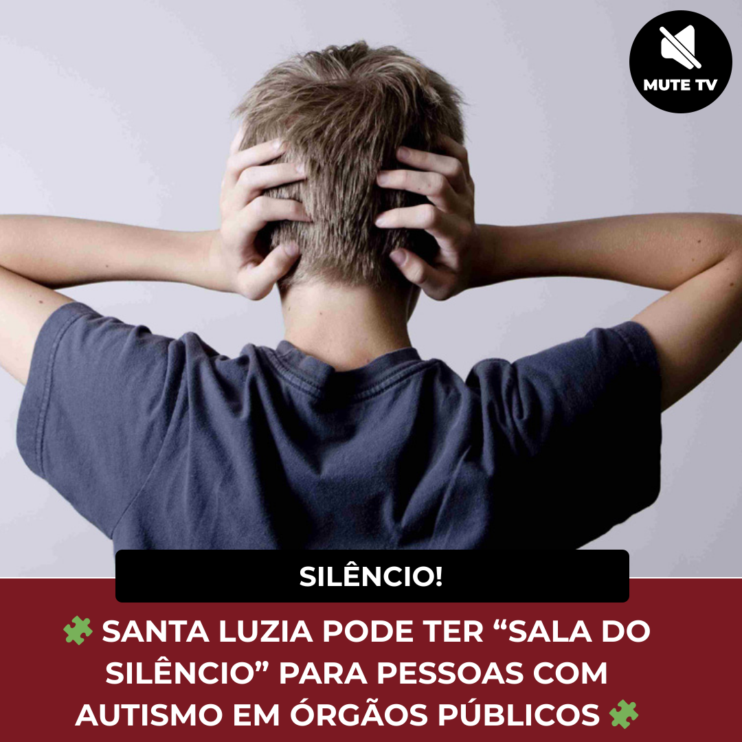 No momento, você está visualizando 🧩 SANTA LUZIA PODE TER “SALA DO SILÊNCIO” PARA PESSOAS COM AUTISMO EM ÓRGÃOS PÚBLICOS