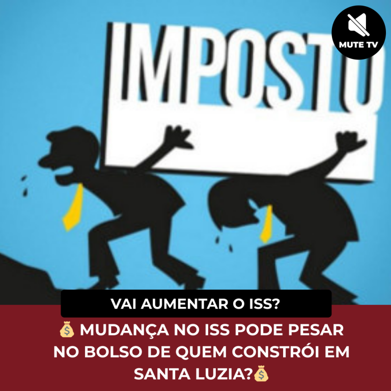 💰 MUDANÇA NO ISS PODE PESAR NO BOLSO DE QUEM CONSTRÓI EM SANTA LUZIA?💰