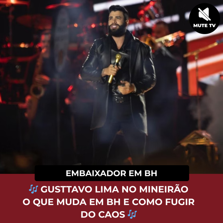 🎶 GUSTTAVO LIMA NO MINEIRÃO: O QUE MUDA EM BH E COMO FUGIR DO CAOS 🎶
