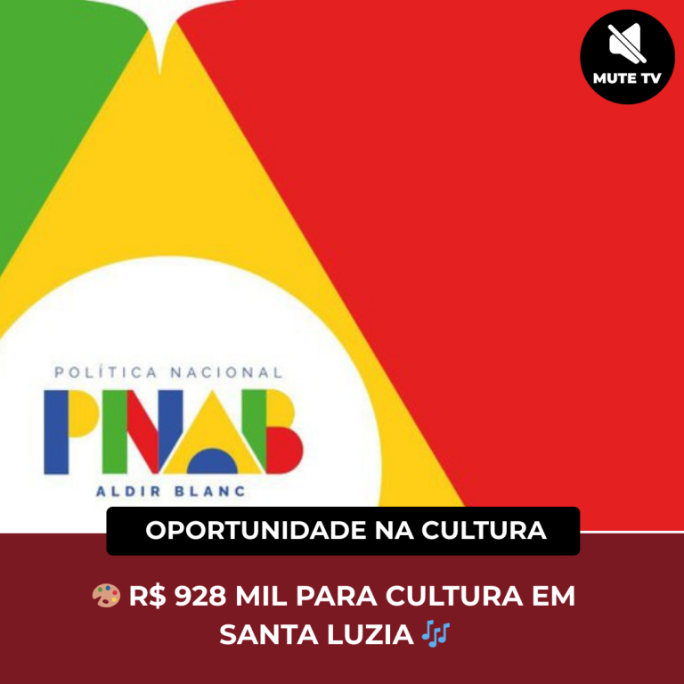 🎨 R$ 928 MIL PARA CULTURA EM SANTA LUZIA 🎶