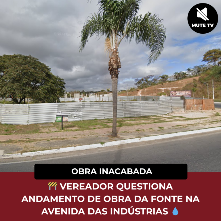 🚧 VEREADOR QUESTIONA ANDAMENTO DE OBRA DA FONTE NA AVENIDA DAS INDÚSTRIAS 💧