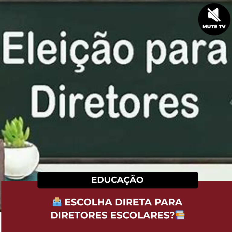 🗳️ ESCOLHA DIRETA PARA DIRETORES ESCOLARES? 📚