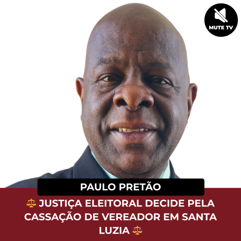 ⚖️ JUSTIÇA ELEITORAL DECIDE PELA CASSAÇÃO DE VEREADOR EM SANTA LUZIA ⚖️