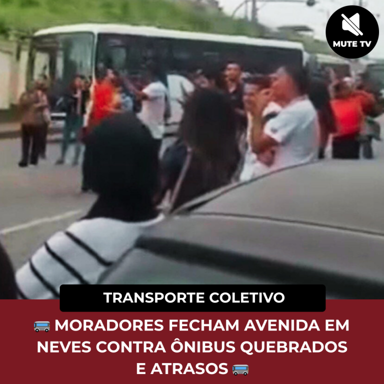 🚌 MORADORES FECHAM AVENIDA EM NEVES CONTRA ÔNIBUS QUEBRADOS E ATRASOS 🚌