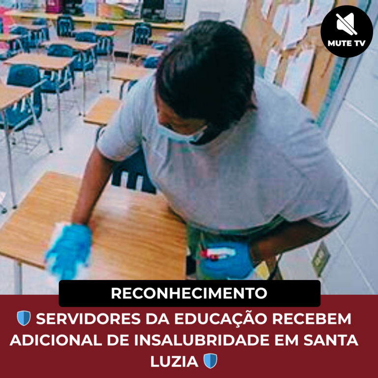 SERVIDORES DA EDUCAÇÃO RECEBEM ADICIONAL DE INSALUBRIDADE EM SANTA LUZIA