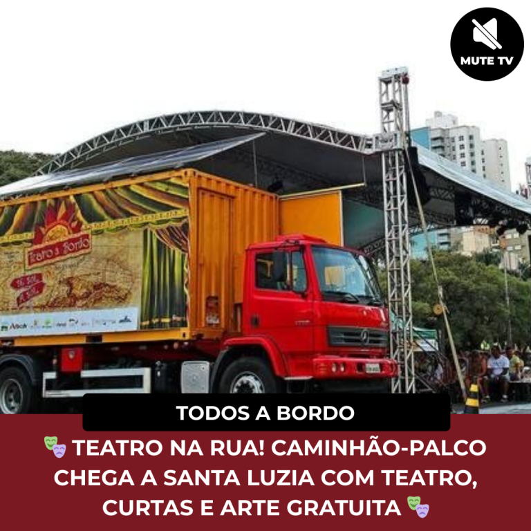 🎭 TEATRO NA RUA! CAMINHÃO-PALCO CHEGA A SANTA LUZIA COM TEATRO, CURTAS E ARTE GRATUITA 🎭