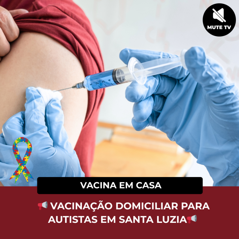VACINAÇÃO DOMICILIAR PARA AUTISTAS EM SANTA LUZIA