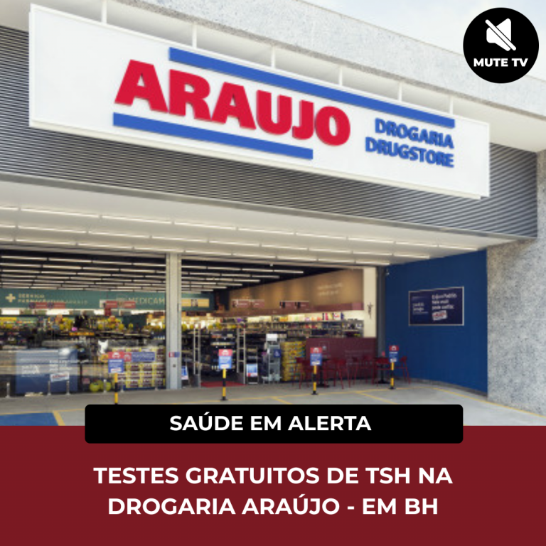 TESTES GRATUITOS DE TSH NA DROGARIA ARAÚJO – EM BH