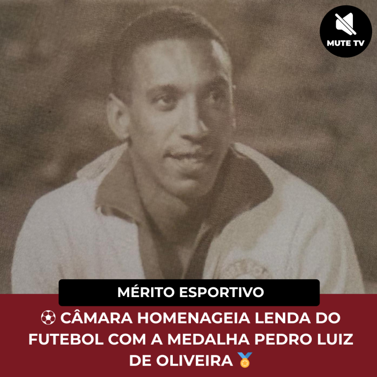 ⚽CÂMARA HOMENAGEIA LENDA DO FUTEBOL COM A MEDALHA PEDRO LUIZ DE OLIVEIRA 🏅