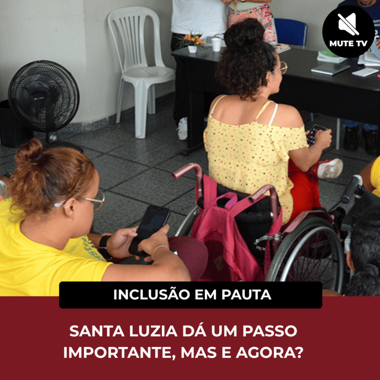 INCLUSÃO EM PAUTA: SANTA LUZIA DÁ UM PASSO IMPORTANTE, MAS E AGORA?
