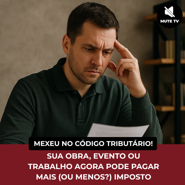 MEXEU NO CÓDIGO TRIBUTÁRIO! SUA OBRA, EVENTO OU TRABALHO AGORA PODE PAGAR MAIS (OU MENOS?) IMPOSTO.