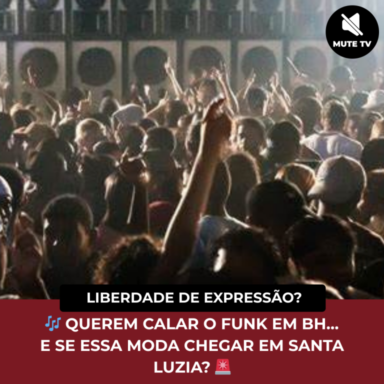 QUEREM CALAR O FUNK EM BH… E SE ESSA MODA CHEGAR EM SANTA LUZIA?
