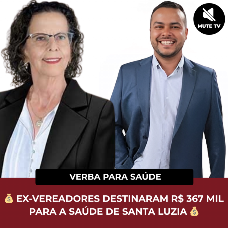 💰 EX-VEREADORES DESTINARAM R$ 367 MIL PARA A SAÚDE DE SANTA LUZIA 💰