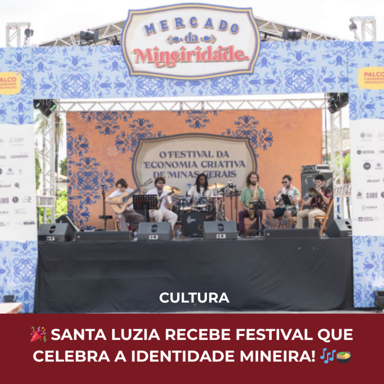 SANTA LUZIA RECEBE FESTIVAL QUE CELEBRA A IDENTIDADE MINEIRA!