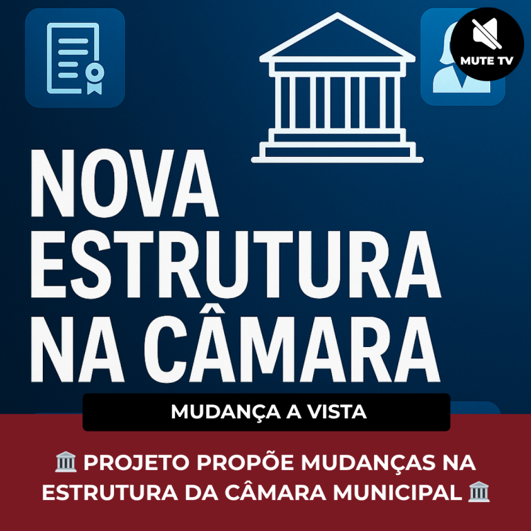 PROJETO PROPÕE MUDANÇAS NA ESTRUTURA DA CÂMARA MUNICIPAL