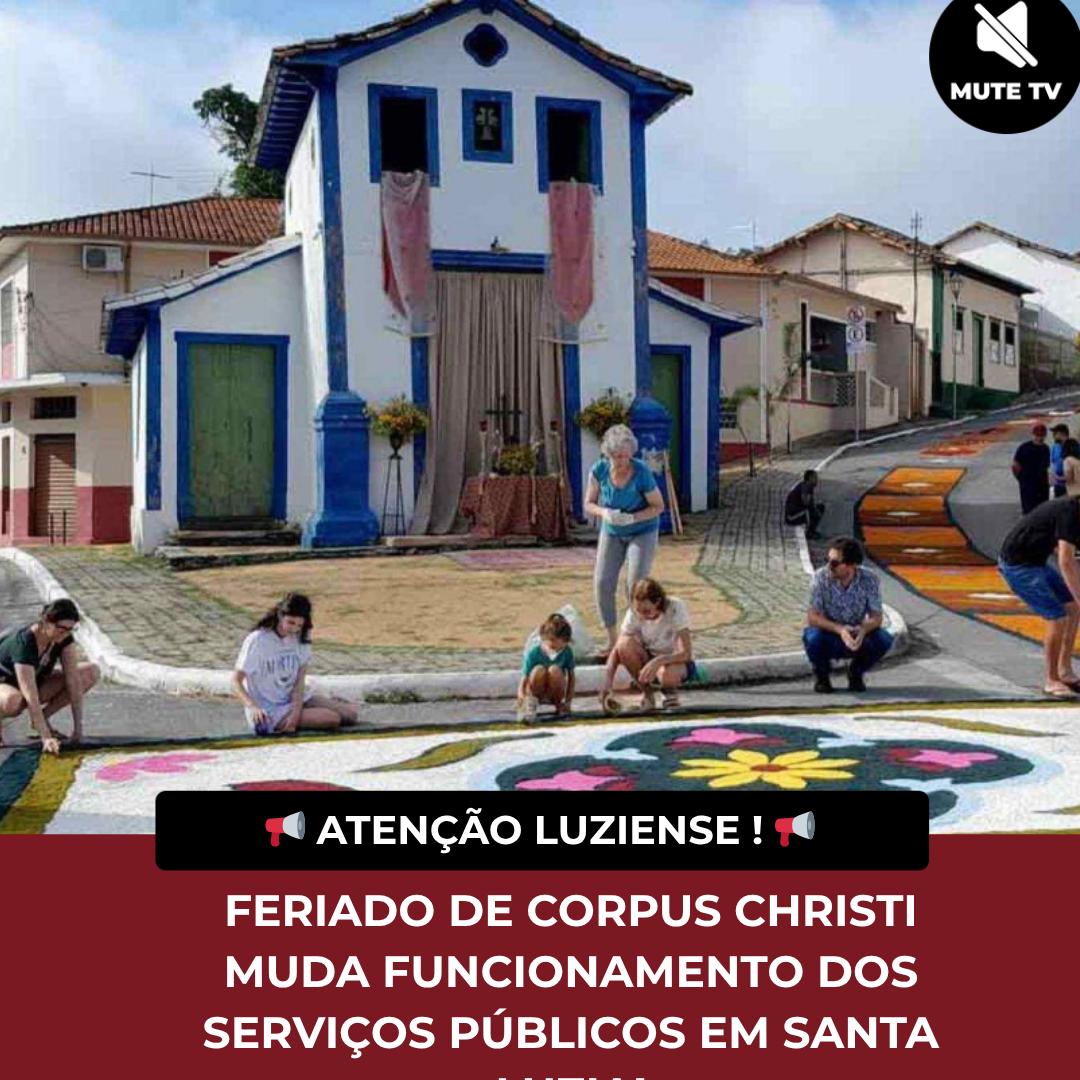 Leia mais sobre o artigo FERIADO DE CORPUS CHRISTI MUDA FUNCIONAMENTO DOS SERVIÇOS PÚBLICOS EM SANTA LUZIA!