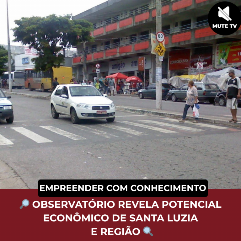 🔎 OBSERVATÓRIO REVELA POTENCIAL ECONÔMICO DE SANTA LUZIA E REGIÃO 🔍