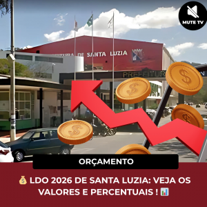 Leia mais sobre o artigo LDO 2026 SANTA LUZIA: VALORES E PERCENTUAIS QUE VÃO GUIAR O ORÇAMENTO MUNICIPAL DO PRÓXIMO ANO!