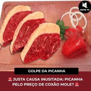 Leia mais sobre o artigo Picanha barata, pelo preço de coxão mole? Caso de justa causa em supermercado surpreende e viraliza 24/07!