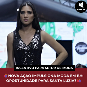 Leia mais sobre o artigo NOVO PLANO REGIONAL DE MODA FOCADO EM CAPACITAÇÃO PODE TRAZER BENEFÍCIOS PARA SANTA LUZIA?