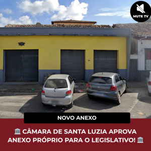 Leia mais sobre o artigo Câmara Municipal de Santa Luzia Aprova Imóvel Próprio para Novo Anexo