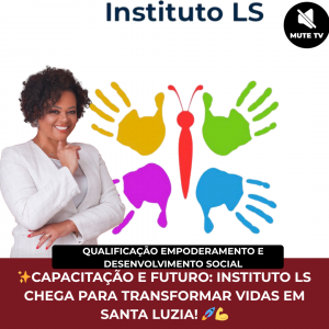 Leia mais sobre o artigo Instituto LS: Conhecimento e Capacitação para Transformar Vidas em Santa Luzia 2025
