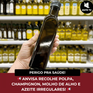 Leia mais sobre o artigo ANVISA RECOLHE LOTES DE POLPA, CHAMPIGNON, MOLHO DE ALHO E PROÍBE AZEITE IRREGULAR
