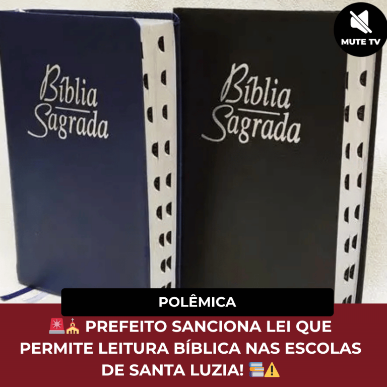 PREFEITO DE SANTA LUZIA SANCIONA LEI DA BÍBLIA NAS ESCOLAS: ESTADO LAICO EM RISCO?